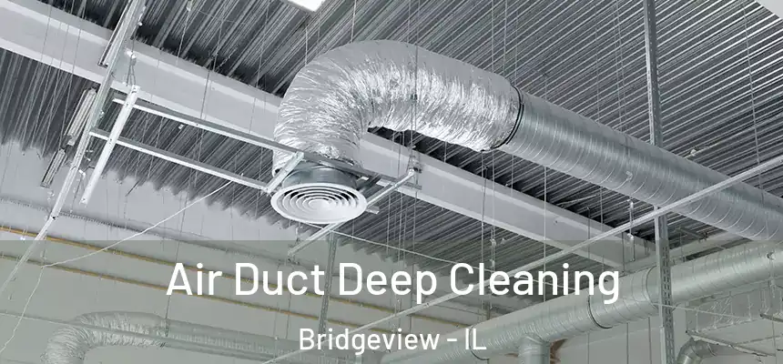  Air Duct Deep Cleaning Bridgeview - IL