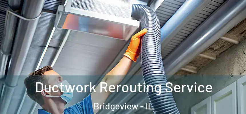 Ductwork Rerouting Service Bridgeview - IL