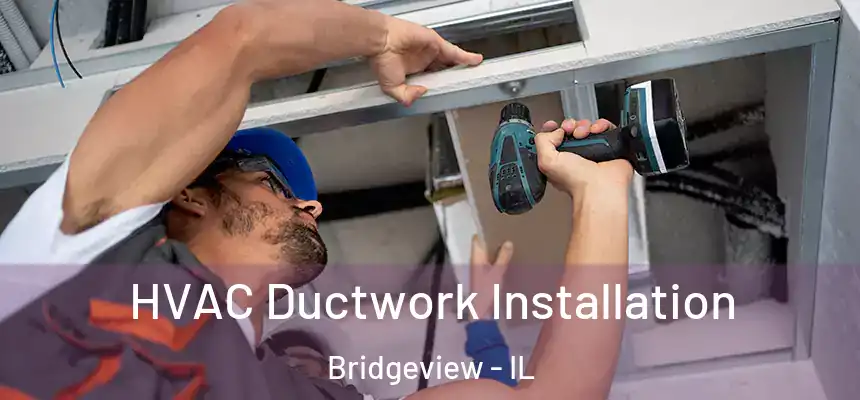  HVAC Ductwork Installation Bridgeview - IL