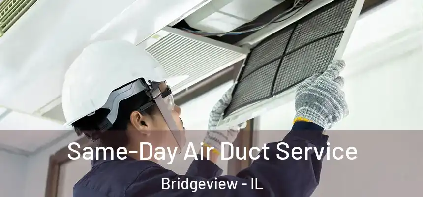  Same-Day Air Duct Service Bridgeview - IL