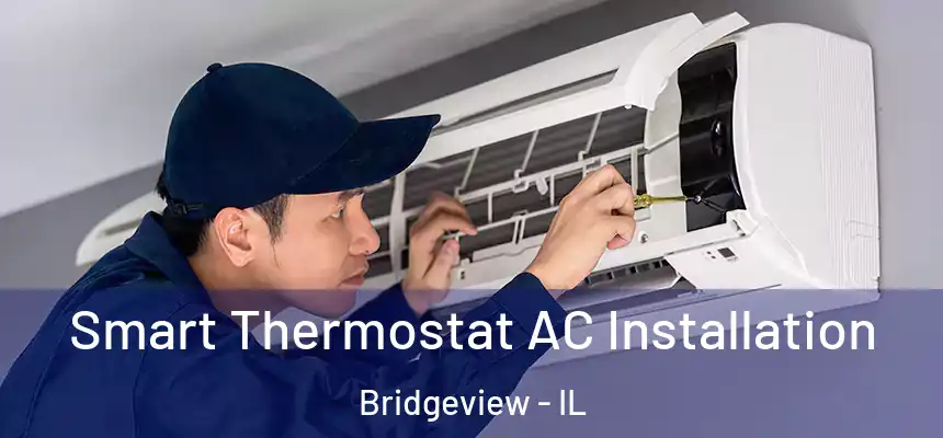  Smart Thermostat AC Installation Bridgeview - IL